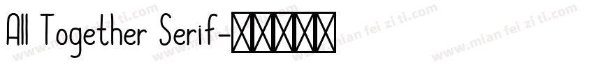All Together Serif字体转换